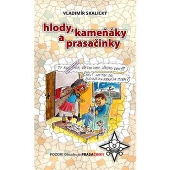 Hlody, kameňáky a prasačinky: Pozor! Obsahuje prasačinky (978-80-971419-7-4)