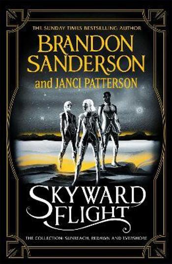 Skyward Flight The Collection: Sunreach, ReDawn, Evershore - Brandon Sanderson, Janci Patterson