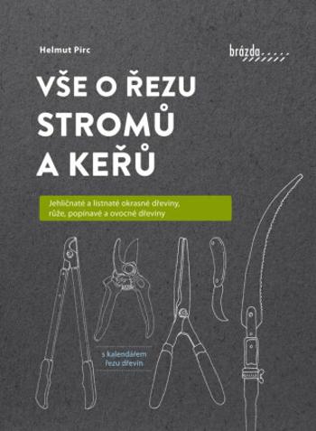 Vše o řezu stromů a keřů - Helmut Pirc