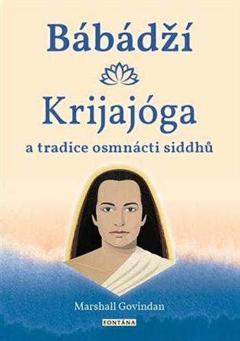Bábádží, krijajóga a tradice osmnácti siddhů - Marshall Govindan