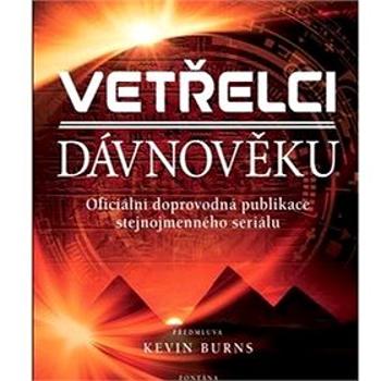 Vetřelci dávnověku: Oficiální doprovodná publikace stejnojmenného seriálu (978-80-7336-902-6)