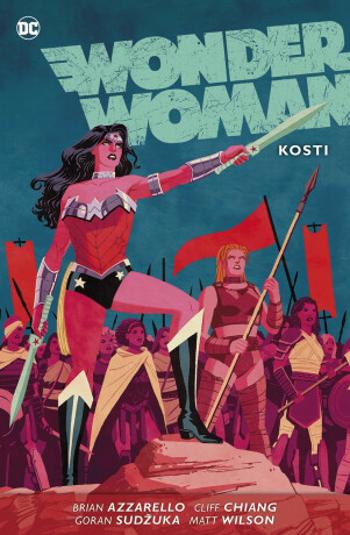 Wonder Woman 6: Kosti - Brian Azzarello, Cliff Chiang, Goran Sudžuka