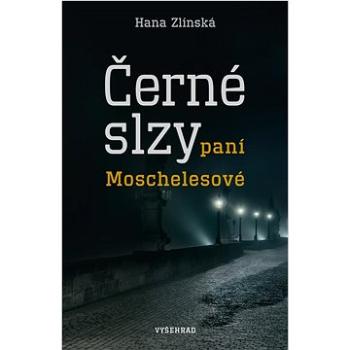 Černé slzy paní Moschelesové  (978-80-7601-642-2)