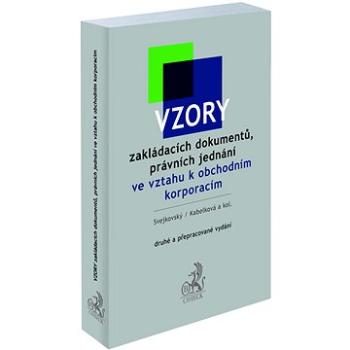 Vzory zakládacích dokumentů, právních jednání ve vztahu k obchodním korporacím (978-80-7400-879-5)