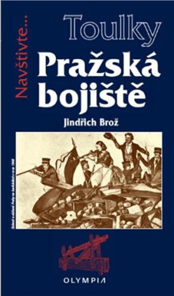 Toulky Pražská bojiště - Brož Jindřich