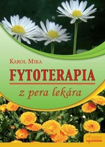 Fytoterapia z pera lekára - Karol Mika