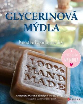 Glycerinová mýdla - Alexandra Martina Běhalová, Tereza Štegrová