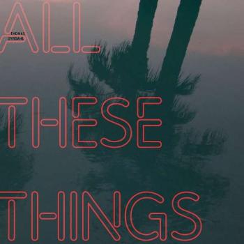 ALL THESE THINGS