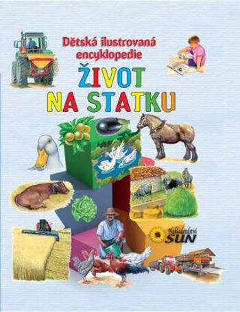 Život na statku - Dětská ilustrovaná encyklopedie - Eloísa Cancio Barón, Fernardo Fernández