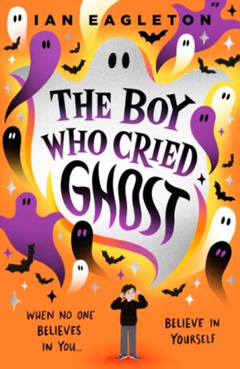 The Boy Who Cried Ghost - Ian Eagleton