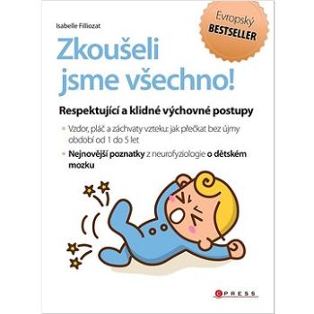 Zkoušeli jsme všechno!: Respektující a klidné výchovné postupy (978-80-264-4055-0)