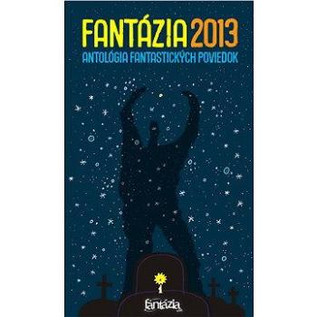 Fantázia 2013 – antológia fantastických poviedok (978-80-971-5110-2)