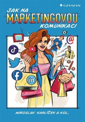 Jak na marketingovou komunikaci - Miroslav Karlíček