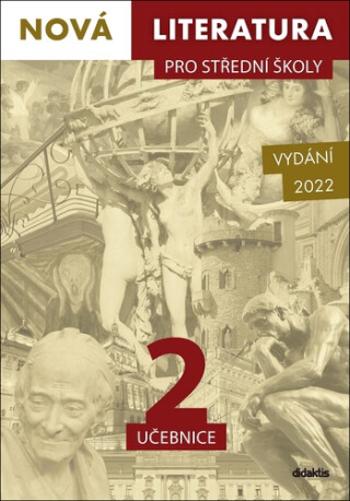 Nová literatura pro střední školy 2 učebnice - Hana Křížová, Lukáš Borovička, Dana Šmajstrlová, Šárka Dohnalová, Iva Kilianová