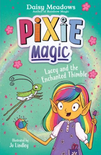 Pixie Magic: Lacey and the Enchanted Thimble - Daisy Meadows