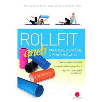 Rollfit aneb rolujeme a cvičíme s pěnovými válci (978-80-247-5673-8)