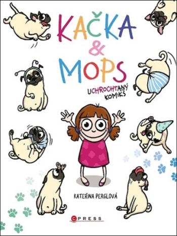 Kačka & Mops Uchrochtaný komiks - Kateřina Perglová