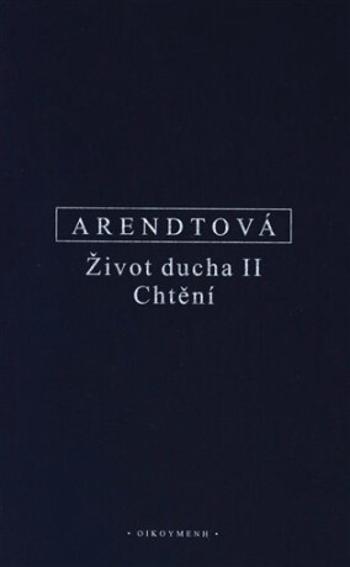 Život ducha II. - Hannah Arendtová