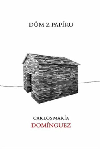 Dům z papíru - Carlos María  Domínguez