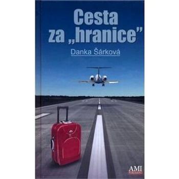 Cesta za hranice (978-80-905932-0-6)