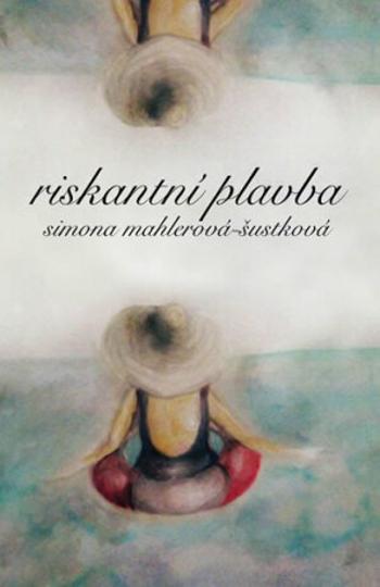 Riskantní plavba - Simona Mahlerová-Šustková