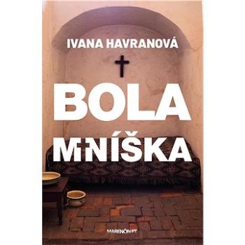 Bola mníška (978-80-569-0413-8)