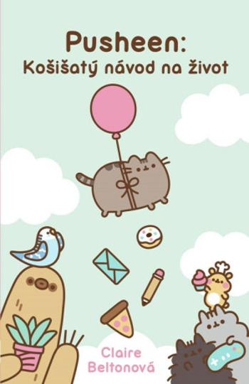 Pusheen: Košišatý návod na život - Claire Beltonová