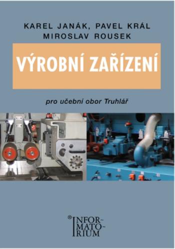 Výrobní zařízení pro učební obor Truhlář - Karel Janák