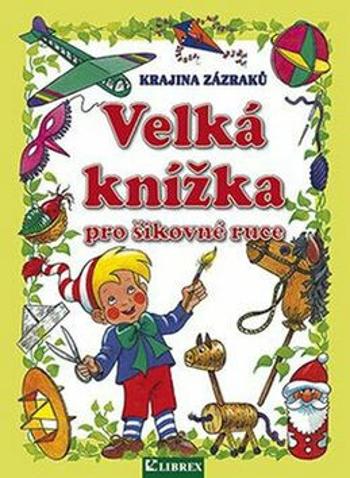 Velká knížka pro šikovné ruce