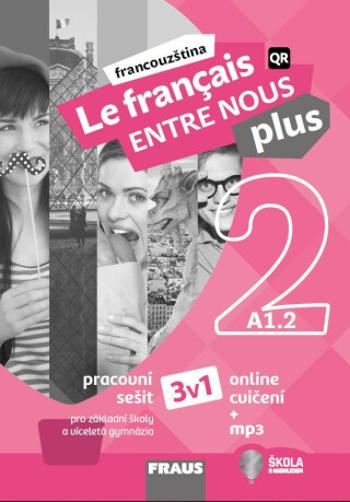 Le français ENTRE NOUS plus 2 (A1.2) 3v1 - Sylva Nováková, Jana Kolmanová, Daniele Geffroy-Konštacký