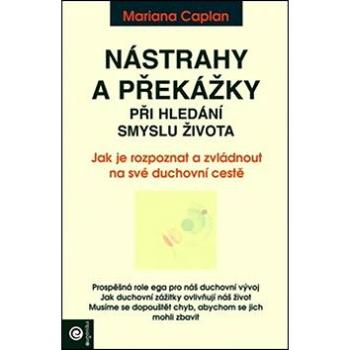 Nástrahy a překážky při hledání smyslu života: Jak je rozpoznat a zvládnout na své duchovní cestě (978-80-8100-441-4)