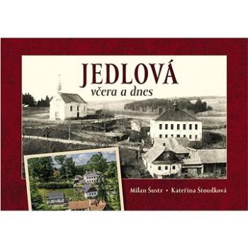 Jedlová včera a dnes (978-80-88041-94-8)