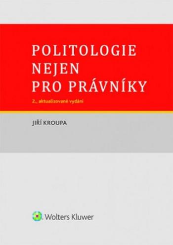 Politologie nejen pro právníky - Jiří Kroupa