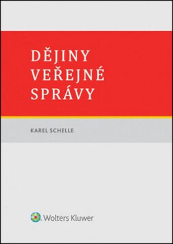 Dějiny veřejné správy - Karel Schelle