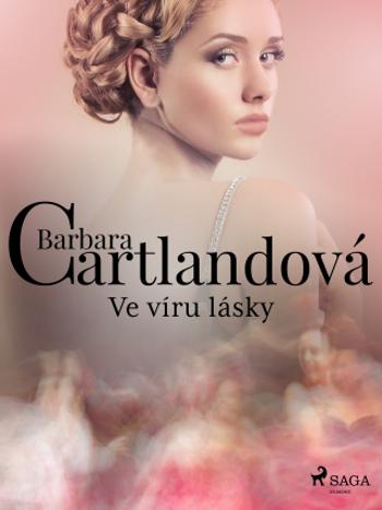 Ve víru lásky - Barbara Cartlandová - e-kniha