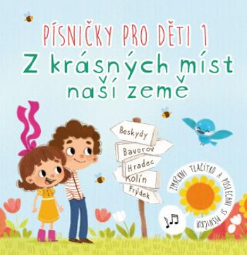 Písničky pro děti 1: Z krásných míst naší země - Anna Knauerová