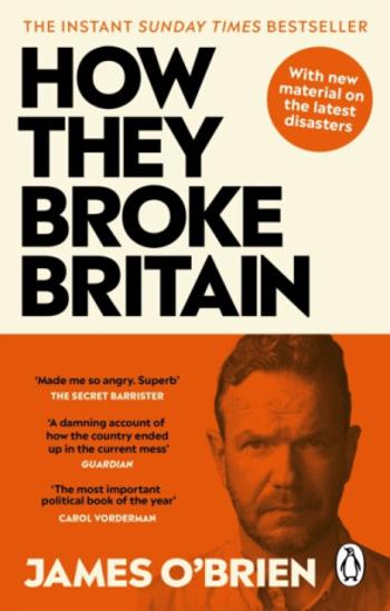 How They Broke Britain - James O'Brien