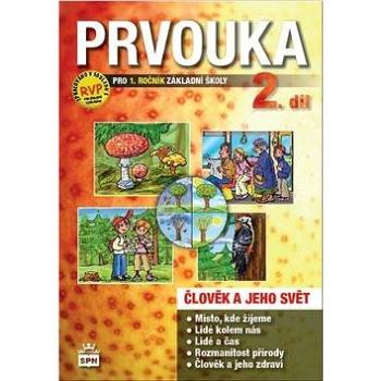 Prvouka pro 1.ročník základní školy 2. díl: Člověk a jeho svět (978-80-7235-458-0)