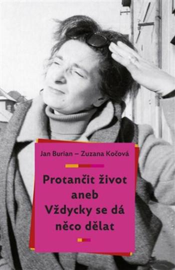 Protančit život - Jan Burian, Zuzana Kočová