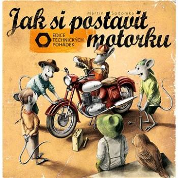 Jak si postavit motorku (978-80-905207-5-2)