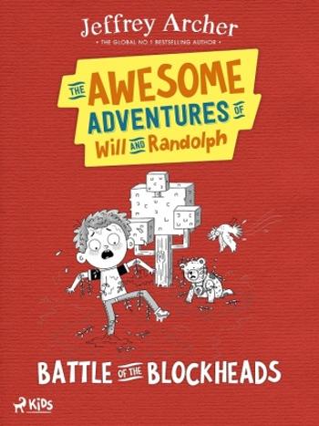 The Awesome Adventures of Will and Randolph: Battle of the Blockheads - Jeffrey Archer - e-kniha