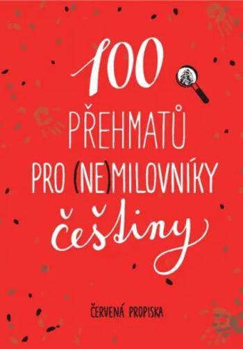 100 přehmatů pro (ne)milovníky češtiny - Červená propiska