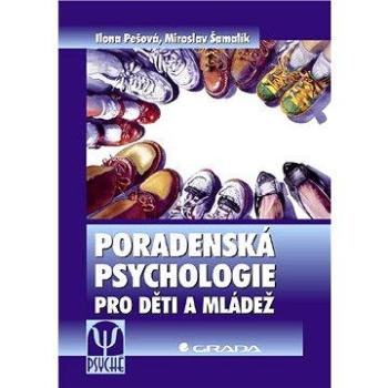 Poradenská psychologie pro děti a mládež (80-247-1216-4)