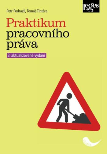 Praktikum pracovního práva - Tomáš Tintěra, Petr Podrazil