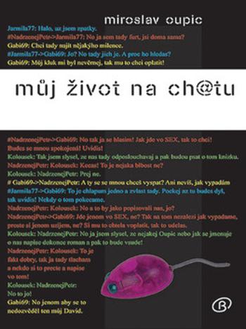 Můj život na ch@tu - Miroslav Oupic