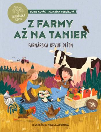 Z farmy až na tanier - Boris Kováč, Katarína Furdíková