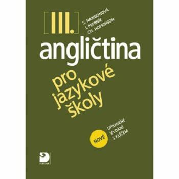 Angličtina pro jazykové školy III. - Učebnice - Jaroslav Peprník, Stella Nangonová, Christopher Hopkinson