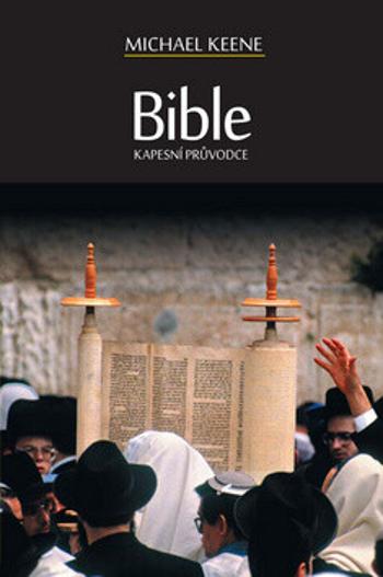 Bible - Kapesní průvodce - Michael Keene