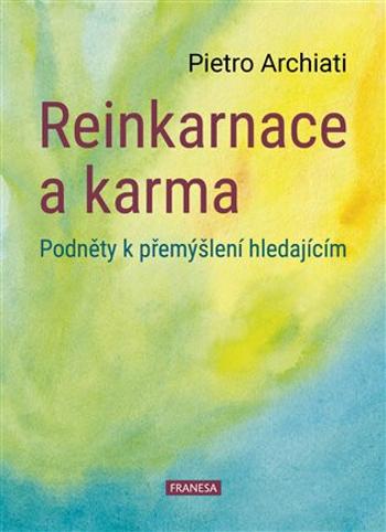 Reinkarnace a karma - Podněty k přemýšlení hledajícím - Pietro Archiati