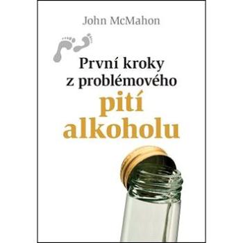 První kroky z problémového pití alkoholu (978-80-7297-116-9)